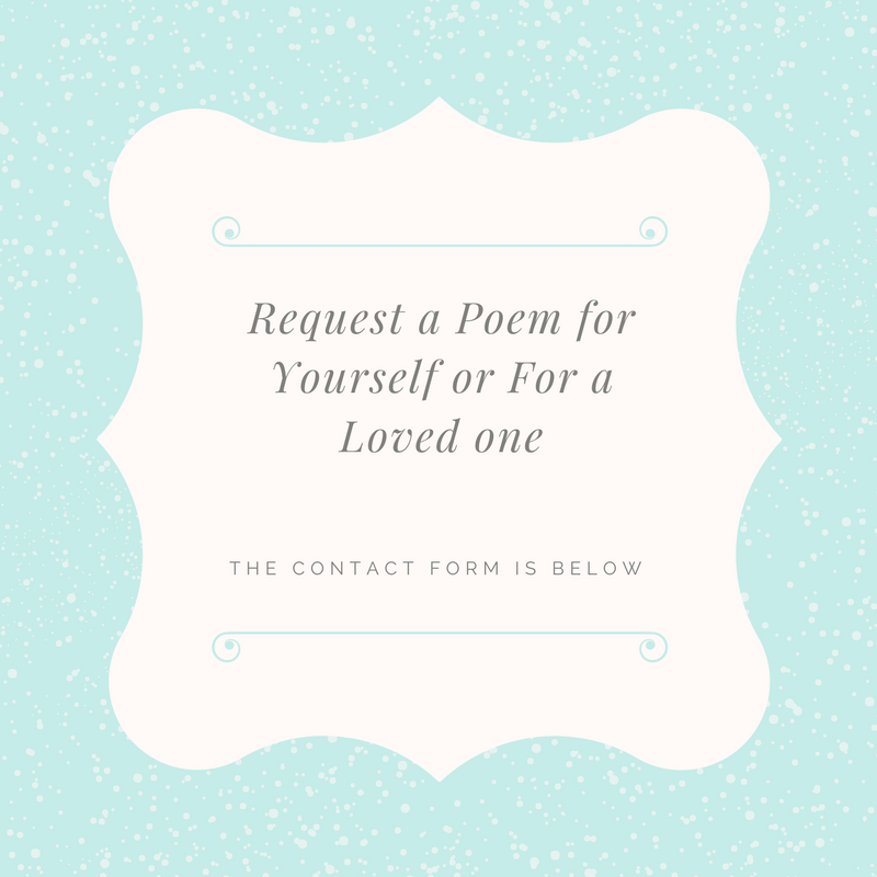 Request a Poem for Yourself or For a Loved one (1)